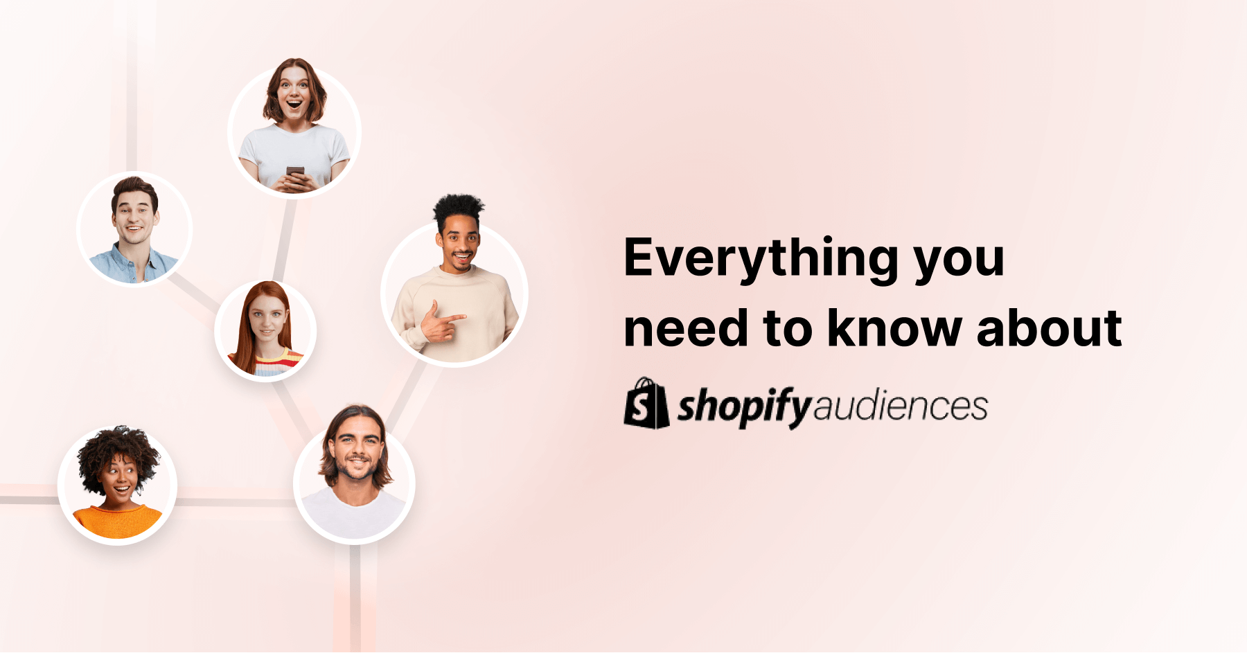 Everything you need to know about Shopify Audiences